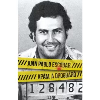 Apám, a drogbáró - Juan Pablo Escobar