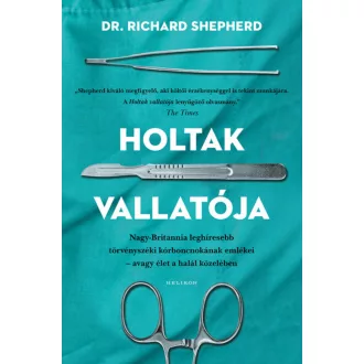   Holtak vallatója - Dr. Richard Shepherd (keménytáblás védőborítóval, 2022)