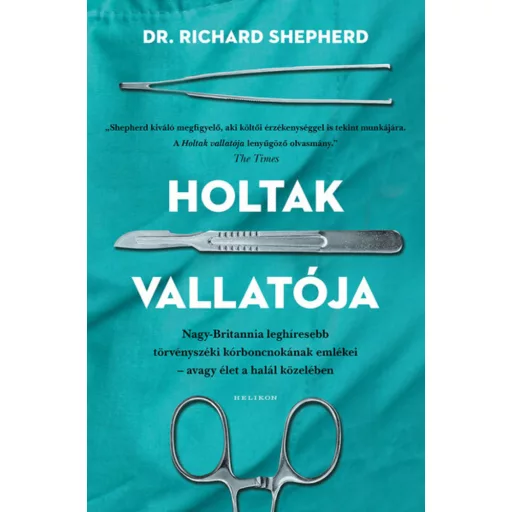 Holtak vallatója - Dr. Richard Shepherd (keménytáblás védőborítóval, 2022)