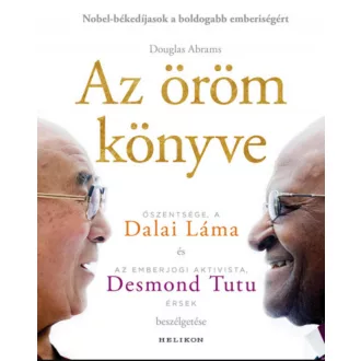   Az öröm könyve - Douglas Abrams - Dalai Láma - Desmond Tutu (2022)