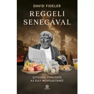 Reggeli Senecával - David Fideler