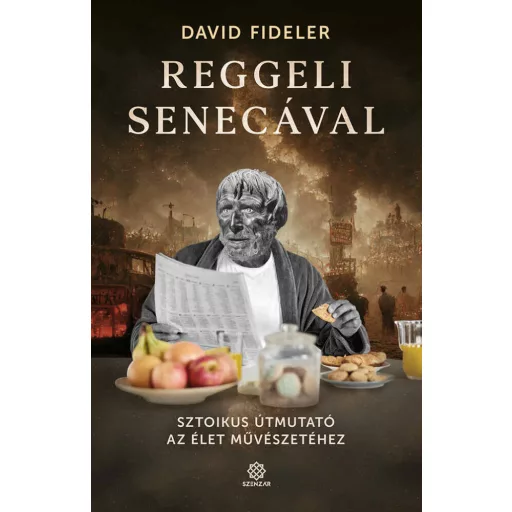 Reggeli Senecával - David Fideler