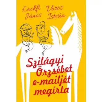   Szilágyi Örzsébet e-mailjét megírta - Lackfi János - Vörös István