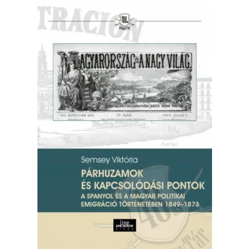 Párhuzamok és kapcsolódási pontok a spanyol és a magyar politikai emigráció történetében 1849-1