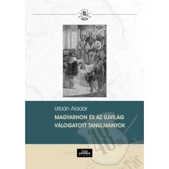   Magyarhon és az Újvilág - Válogatott tanulmányok - Urbán Aladár