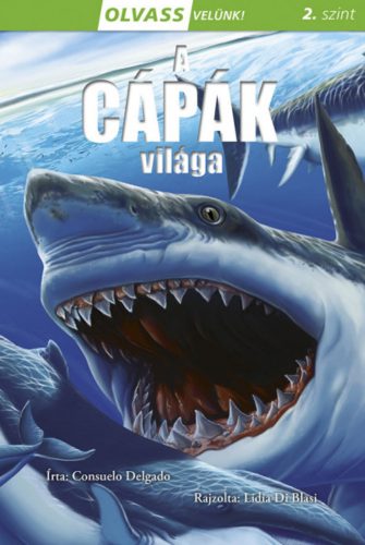 Olvass velünk! (2) - A cápák világa - Consuelo Delgado