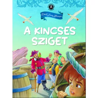   Klasszikusok kicsiknek - A kincses sziget - Robert Louis Stevenson