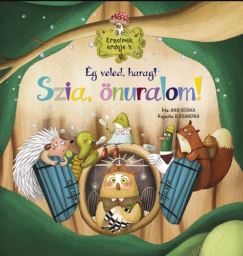 Érzelmek erdeje 4. - Ég veled, harag! Szia, önuralom! - Ana Serna Vara