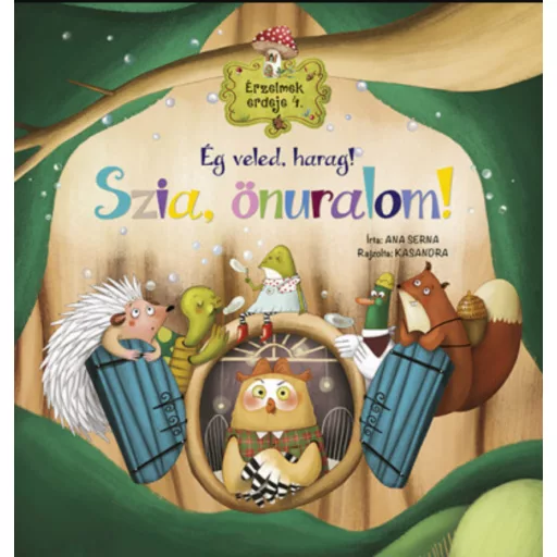 Érzelmek erdeje 4. - Ég veled, harag! Szia, önuralom! - Ana Serna Vara