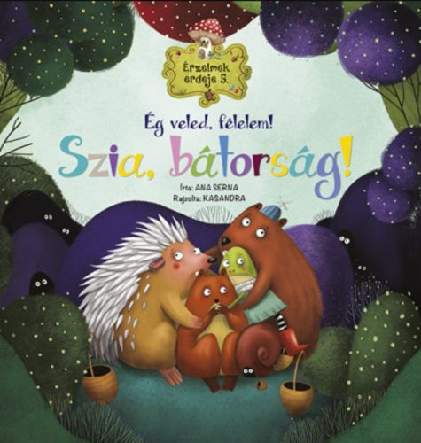 Érzelmek erdeje 5. - Ég veled, félelem! Szia, bátorság! - Ana Serna Vara