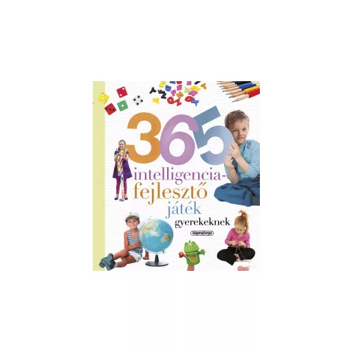 365 intelligenciafejlesztő játék gyerekeknek - Isabel Ortiz szerk.