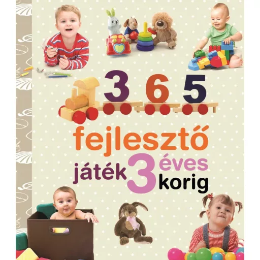 365 fejlesztő játék 3 éves korig - Neveljünk egészséges gyereket - Yolanda Chaves - Jaime Paino