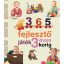 365 fejlesztő játék 3 éves korig - Neveljünk egészséges gyereket - Yolanda Chaves - Jaime Paino