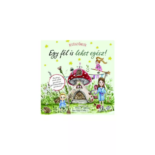 Beszélgetőmesék - Egy fél is lehet egész - Pályi Csilla