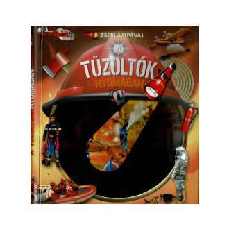 Zseblámpával - A tűzoltók nyomában
