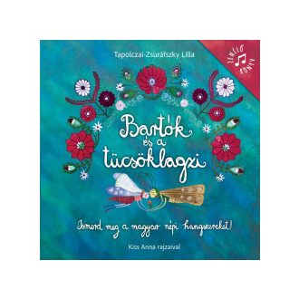   Bartók és a tücsöklagzi (Új, átdolgozott kiadás) - Tapolczai-Zsuráfszky Lilla