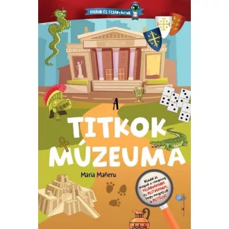 A titkok múzeuma - Kaland és feladványok - Maria Maneru