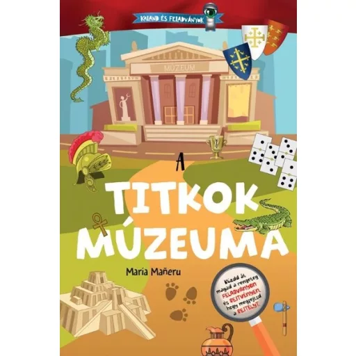 A titkok múzeuma - Kaland és feladványok - Maria Maneru