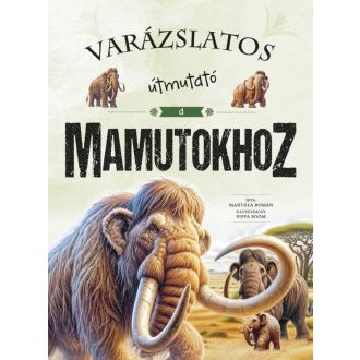 Varázslatos útmutató a mamutokhoz - Manuela Román