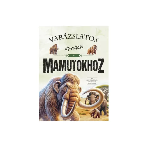 Varázslatos útmutató a mamutokhoz - Manuela Román