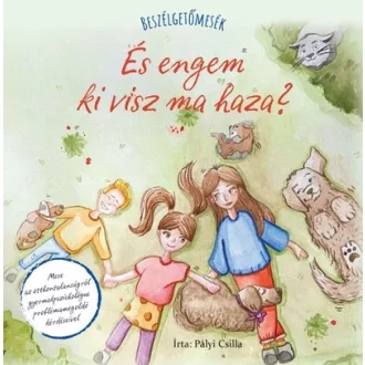   Beszélgetőmesék - És engem ki visz ma haza? - Pályi Csilla