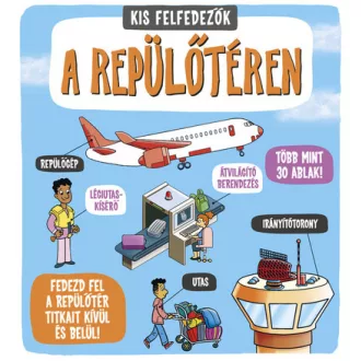 Kis felfedezők - A repülőtéren - Rachael Roberts