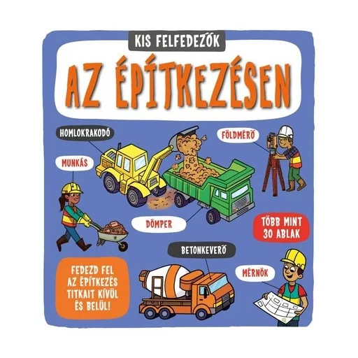 Kis felfedezők - Az építkezésen - Catherine Ard