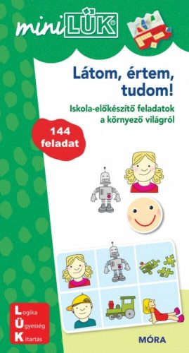 Látom, értem, tudom! - Iskola-előkészítő feladatok a környező világról /MiniLÜK (LÜK)