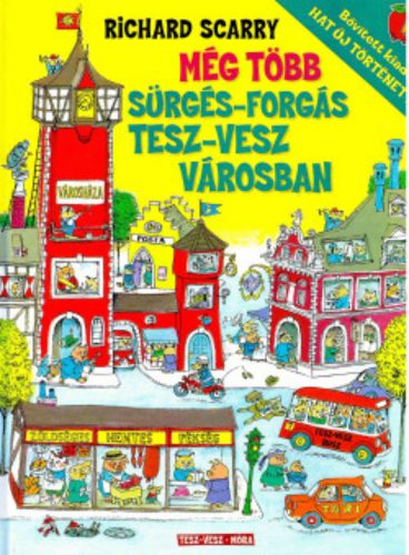 Még több sürgés-forgás Tesz-Vesz Városban - Richard Scarry