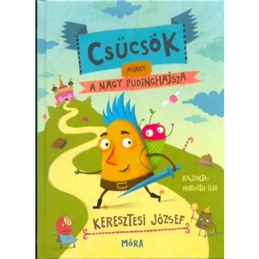 Csücsök, avagy a nagy pudinghajsza (Keresztesi József)