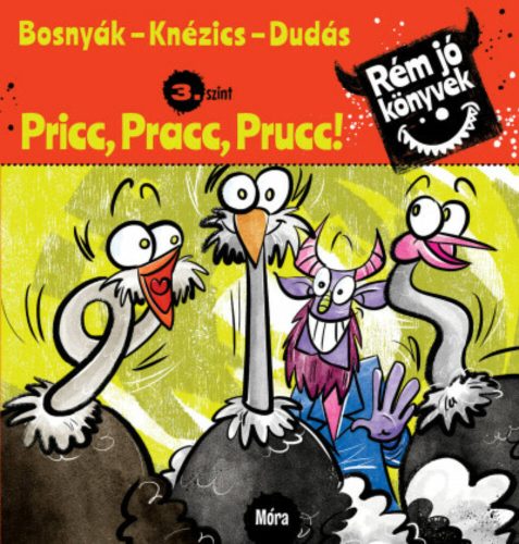Pricc, Pracc, Prucc! - Rém jó könyvek 3. szint (Bosnyák Viktória)