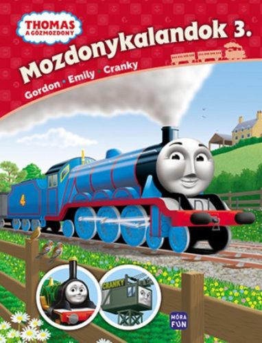 Thomas: Mozdonykalandok 3. /Emily, Gordon és Cranky (Rev W. Awdry)