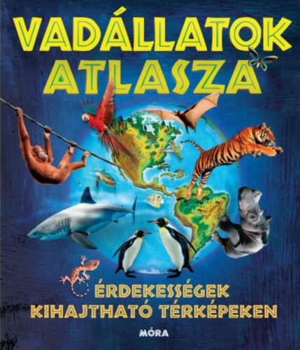 Vadállatok atlasza - Érdekességek kihajtható térképeken (Jen Green)