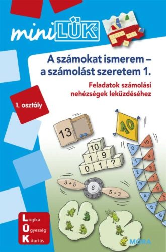 A számokat ismerem-a számolást szeretem - Feladatok számolási nehézségek leküzdéséhez /MiniLÜK 