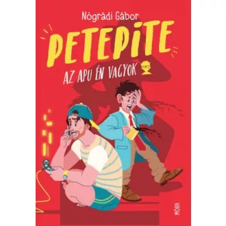 Petepite /Az apu én vagyok (9. kiadás) (Nógrádi Gábor)