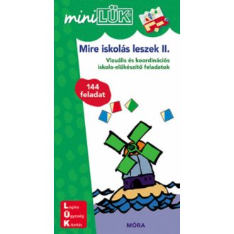 Mire iskolás leszek 2. - Vizuális és koordinációs iskola-előkészítő feladatok /MiniLÜK (LÜK)