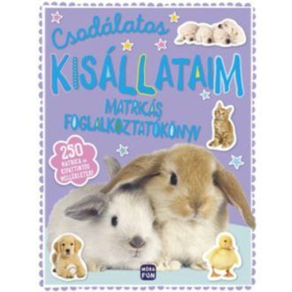 Csodálatos kisállataim - Matricás foglalkoztatókönyv (Foglalkoztató)