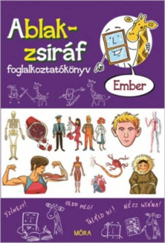 Ablak-Zsiráf foglalkoztatókönyv /Ember (Bauer Zita)
