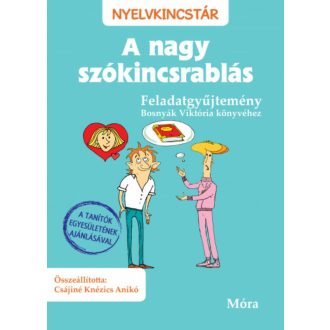 A nagy szókincsrablás /Feladatgyűjtemény (Bosnyák Viktória)