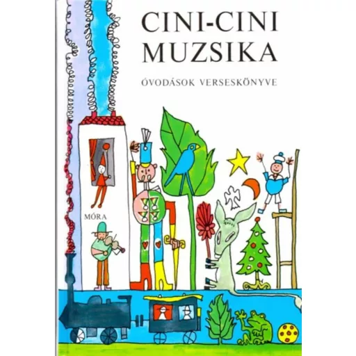Cini-cini muzsika (24. kiadás) /Óvodások verseskönyve (Válogatás)