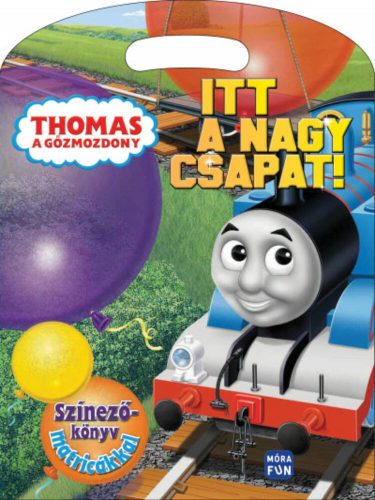 Thomas, a gőzmozdony - Itt a nagy csapat! - Színezőkönyv matricákkal (Foglalkoztató)