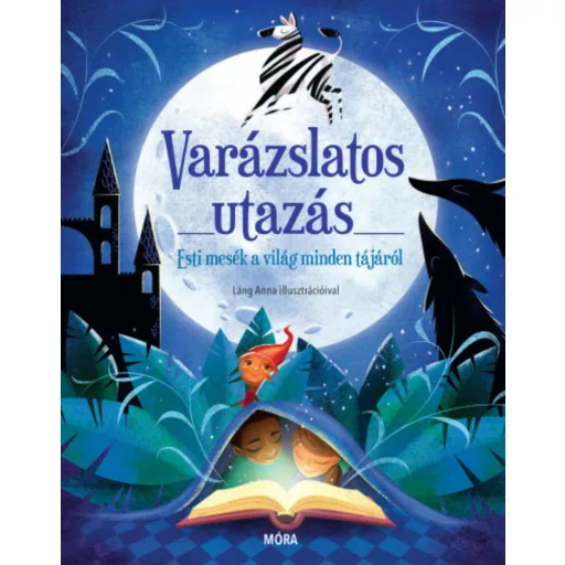 Varázslatos utazás - Esti mesék a világ minden tájáról (Válogatás)