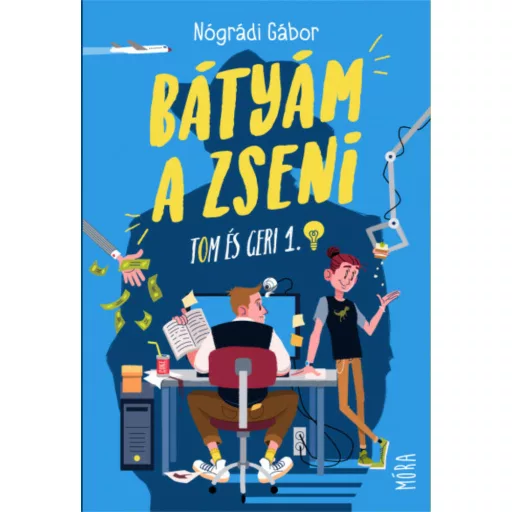 A bátyám zseni - Tom és Geri 1. (4. kiadás) (Nógrádi Gábor)