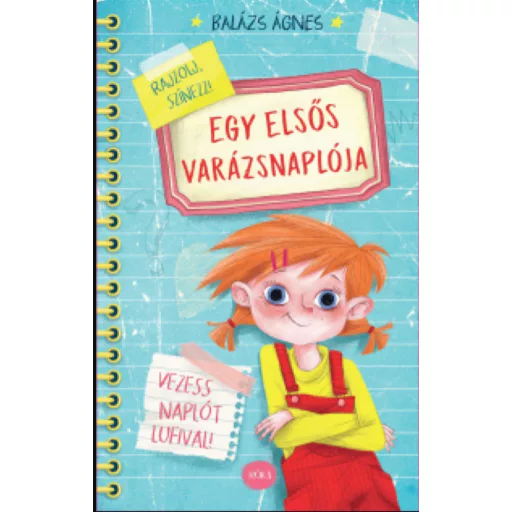 Egy elsős varázsnaplója - Vezess naplót lufival! - Balázs Ágnes