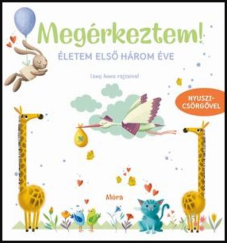 Megérkeztem! Életem első három éve - babanapló nyuszicsörgővel