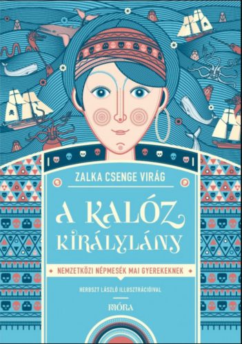 A kalóz királylány - Nemzetközi népmesék mai gyerekeknek - Zalka Csenge Virág