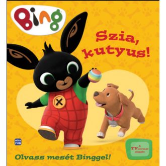 Bing - Szia, kutyus! - Olvass mesét Binggel!
