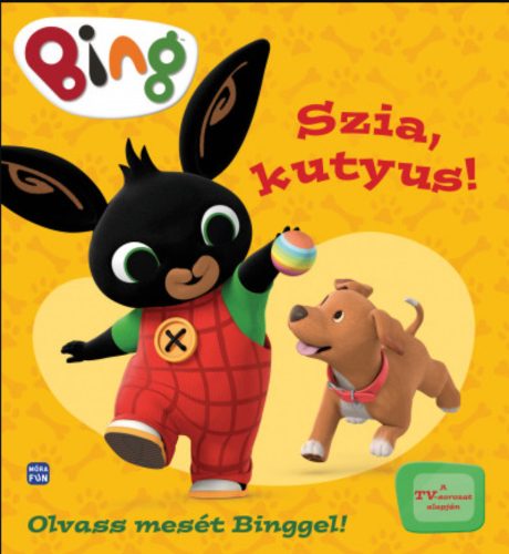 Bing - Szia, kutyus! - Olvass mesét Binggel!