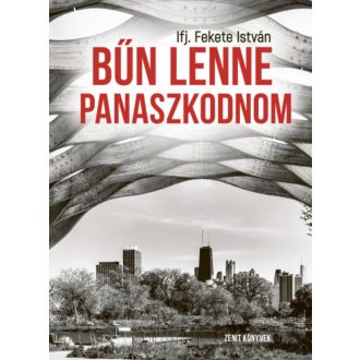 Bűn lenne panaszkodnom - Ifj. Fekete István