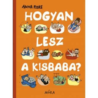 Hogyan lesz a kisbaba? - Anna Fiske